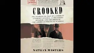Crooked: The Roaring '20s Tale of a Corrupt Attorney General, a Crusading Senator, and the Birth of