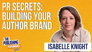 Isabelle Knight - PR Secrets: Building Your Author Brand
