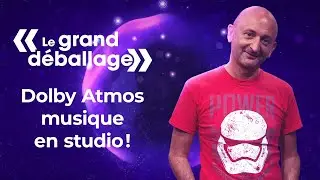 En studio pour tout comprendre sur le Dolby Atmos Musique - Le Grand Déballage avec @PPWorld