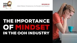 The Importance Of Mindset In The OOH Industry