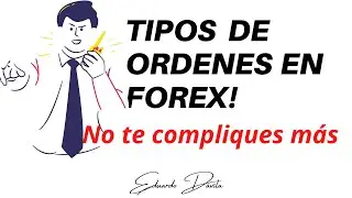 TIPOS DE ORDENES FOREX (F&Aacute;CIL)