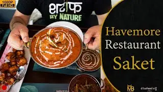 Delhi's Best Butter Chicken At Havemore Restaurant, MGF Mall, Saket