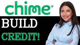 How To Build Credit With Chime (2025)