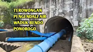 TERNYATA INILAH TEROWONGAN PENGENDALI AIR WADUK BENDO Ponorogo