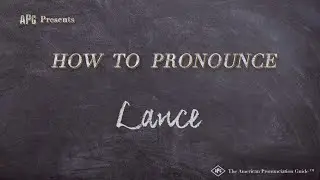How to Pronounce Lance (Real Life Examples!)