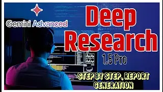 Gemini Advanced Deep Research 1.5 Pro|Live Performance and Report Generation|Step by Step|Google