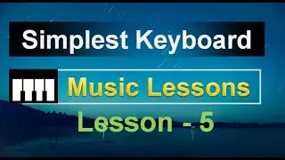 Simplest Keyboard Music Lessons - Lesson 5