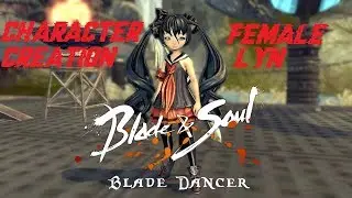 Blade and Soul - Character Creation Female Lyn Blade Dancer