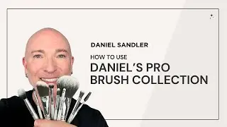 9 Brushes You’ll Actually Use | Daniel’s Pro Brush Collection