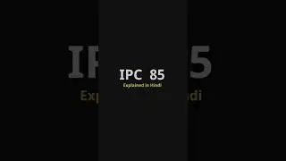IPC SECTION 85 #law #ipc #criminal #knowledge #lawyer #civil #reel