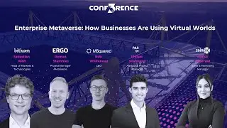 CONF3RENCE: Enterprise Metaverse - How Businesses Are Using Virtual Worlds