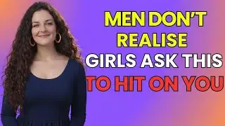 97% Of Older Men Don&rsquo;t Realise Girls Ask THIS To Hit On You | Psychology Tricks