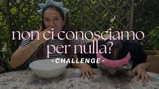 non ci conosciamo per nulla?? // BOWL CHALLENGE