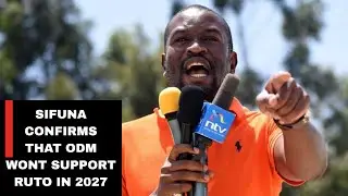 EDWIN SIFUNA HAS DECALRED THAT ODM WILL NOT SUPPORT RUTO IN 2027