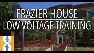 Frazier House || Low Voltage Training Information Session
