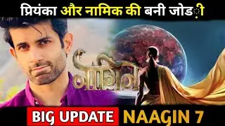 Naagin 7: Priyanka Chahar Chaudhary Ki Jodi;  Bani Namik Paul K Sath | New Love Story |