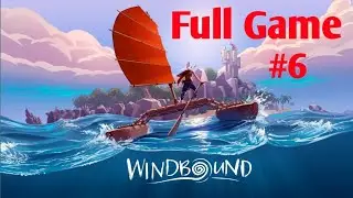 Windbound Gameplay Part 6 Full Game گیم پلی بازی [4K]