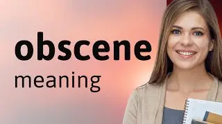 Obscene | what is OBSCENE definition