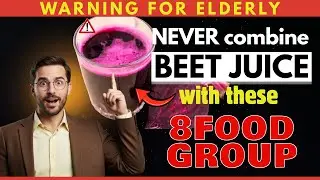 Over 60? NEVER Drink Beet Juice With THESE 8 Food Groups &mdash; It Can Trigger Serious Health Problems!