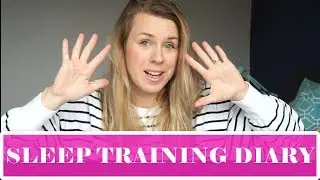 SLEEP TRAINING DIARY | CONTROLLED CRYING | GETTING MY TODDLER TO SLEEP