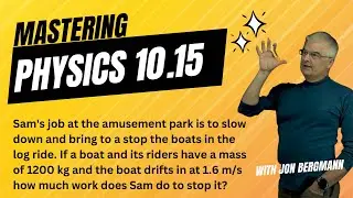 Mastering Physics 10.15 Solved! --Sam's job at the amusement park is to slow down and bring to a ...