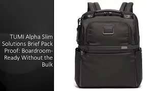 TUMI Alpha Slim Solutions Brief Pack Proof: Готовность к заседанию совета директоров без лишнего ...