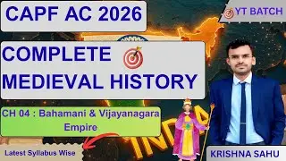 Complete Medieval History for CAPF AC 2026 ll Ch 04 - Bahamani & Vijayanagara Empire ll CAPF AC 2026