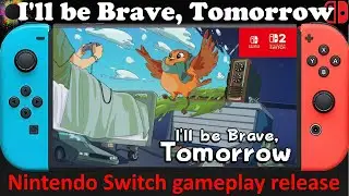 I'll be Brave, Tomorrow - Nintendo Switch / Switch 2 Compatible gameplay release