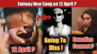 Emiway New Song 12 April ? | Thoratt Going To Diss Emiway or BR | Swaalina Reply on ? | DG Empire