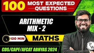 CDS Maths : Arithmetic Mix - 2 | CDS/CAPF/AFCAT Abhyas 2024🤩