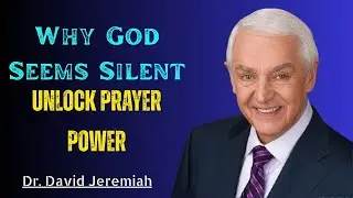 Praying Without Results? Here&rsquo;s What You Need to Know | Dr. David Jeremiah