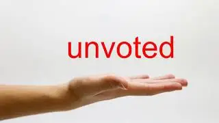 How to Pronounce unvoted - American English