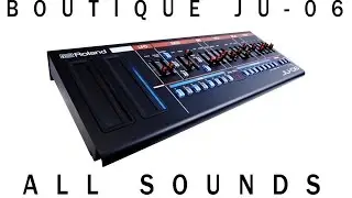 Roland Boutique JU-06 - ALL SOUNDS Part I.