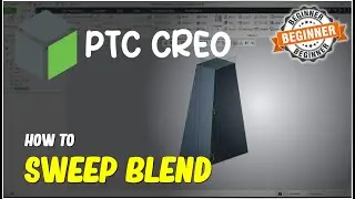 PTC Creo Parametric How To Sweep Blend