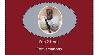 Cup 2 Hook Conversations #23
