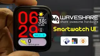 Интерфейс SmartWatch с LVGL и EEZ Studio | @waveshareelectronics 1,8-дюймовый дисплей + счётчик ш...