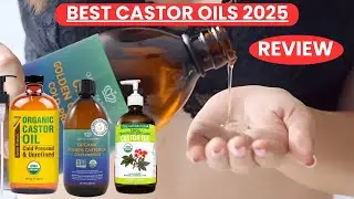 Best Castor Oils in 2025 | Honest Reviews & Buyer&rsquo;s Guide