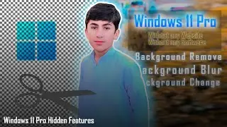Windows 11 Pro Hidden Ai features Background Remove _Blur_Replace