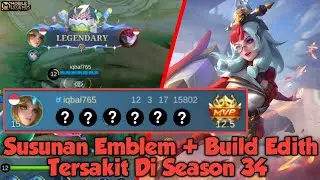 Susunan Emblem + Build Edith Tersakit Di Season 34 | Mobile Legends