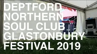 Deptford Northern Soul Club at Glastonbury Festival 2019 Part 1/5