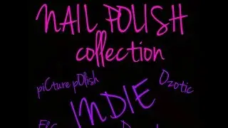 Nail Polish Collection - Indie, piCture pOlish, Ozotic, Dance Legend and more...