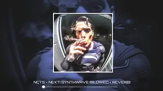 NCTS - NEXT! SYNTHWAVE [SLOWED + REVERB]@nctsmusiq