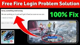How To Solve Free Fire Sorry Something Went Wrong⚡⚡ | Free Fire Facebook Login Problem