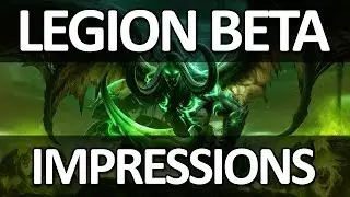 World of Warcraft: Legion - Beta Impressions