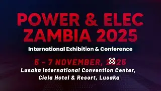 POWER & ELEC ZAMBIA INTERNATIONAL EXPO 2025 - LAUNCH VIDEO