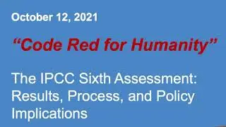 &ldquo;Code Red for Humanity&rdquo;: The IPCC Sixth Assessment Report on Climate Change