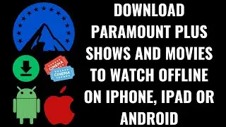 How to Download Paramount Plus Shows and Movies to Watch Offline on iPhone, iPad or Android