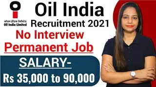 Oil India Recruitment 2021 | Oil India Vacancy 2021 | Govt Jobs Aug 2021 | Latest Job Update