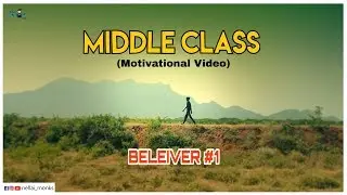 Middle Class (Motivational Video) | Believer #1 | Nellai Monks team