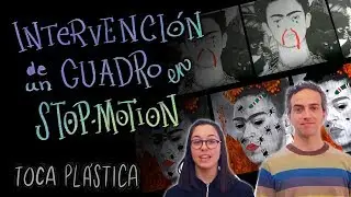 Animar el Arte: Intervención a un cuadro en Stop Motion